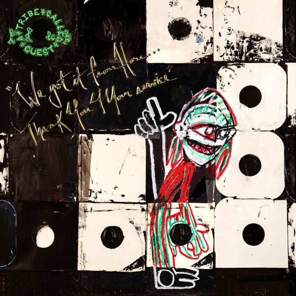 A Tribe Called Quest - We Got It From Here... Thank You For Your Service