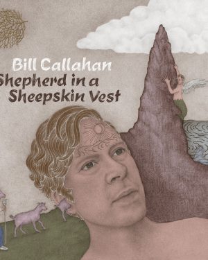 Bill Callahan - Shepherd In a Sheepskin Vest