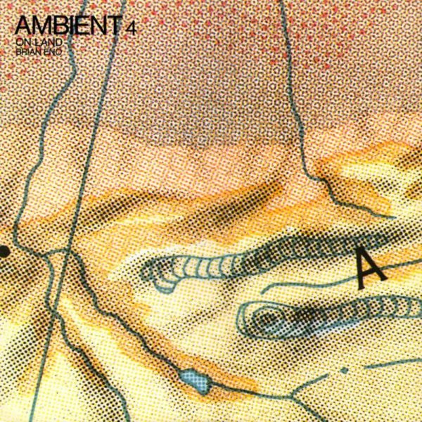 Brian Eno - Ambient 4- On Land