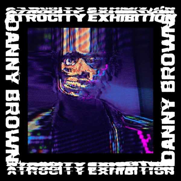 Danny Brown - Atrocity Exhibiton
