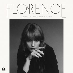 Florence and the Machine - How Big, How Blue, How Beautiful