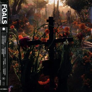 Foals - Everything Not Saved Will Be Lost Part 2