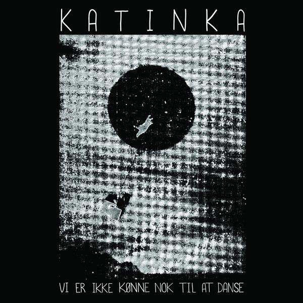 Katinka - Vi Er Ikke Kønne Nok til At Danse
