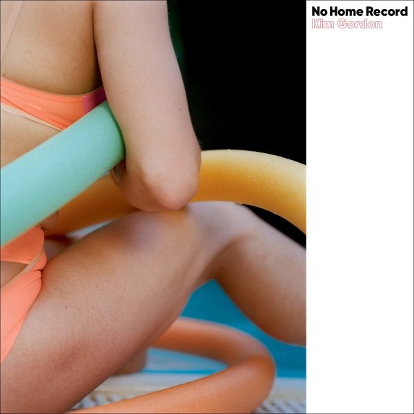 Kim Gordon - No Home Record (Limited Edition White Vinyl)
