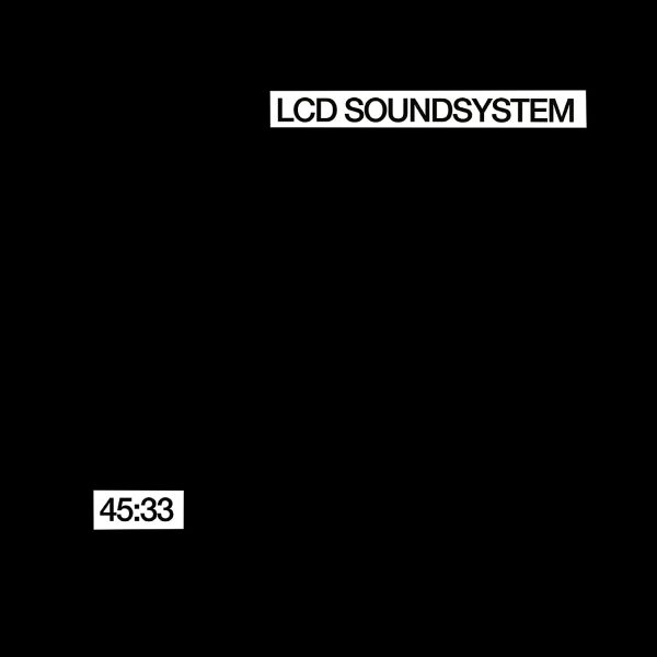 LCD Soundsystem - 45:33