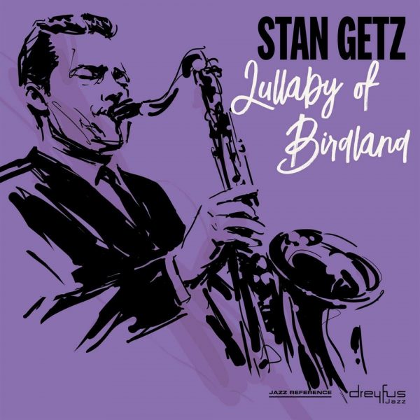 Stan Getz - Lullaby of Birdland