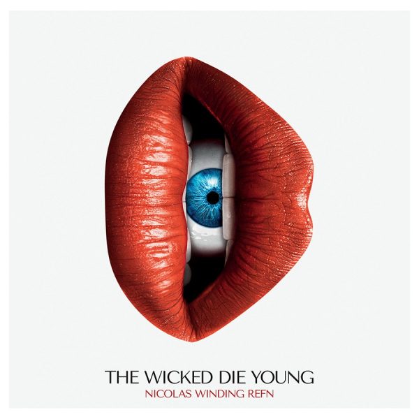 Various Artists - Nicolas Winding Refn's The Wicked Die young
