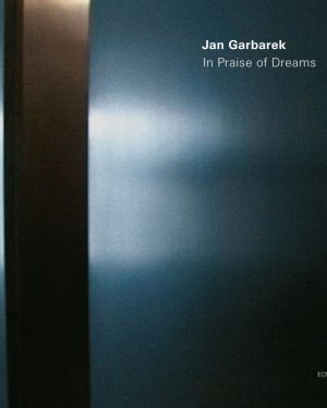 Jan Garbarek - In Praise of Dreams