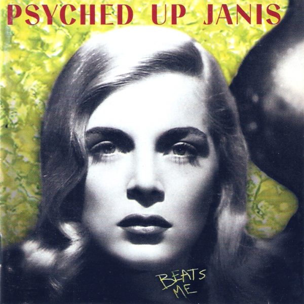 Psyched Up Janis - Beats Me