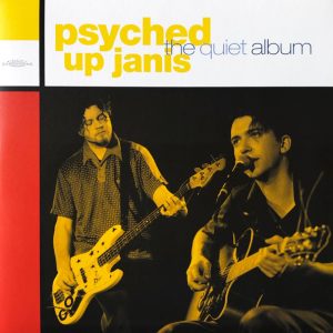 Psyched Up Janis - The Quiet Album