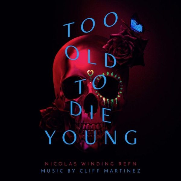 Cliff Martinez - Too Old To Die Young